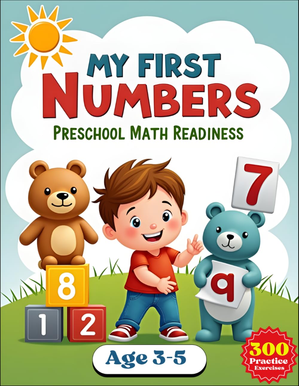 My First Numbers: Preschool Math Readiness: Preschool Math Readiness Workbook with Counting, Shapes, Missing Numbers & Fun Math Activities for Ages 3–5