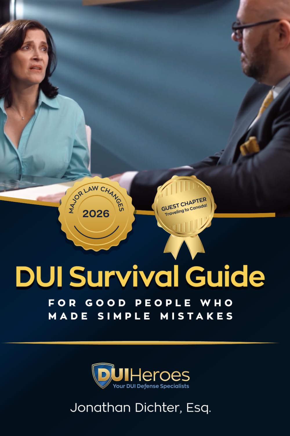 DUI Survival Guide: For Good People Who Make Mistakes