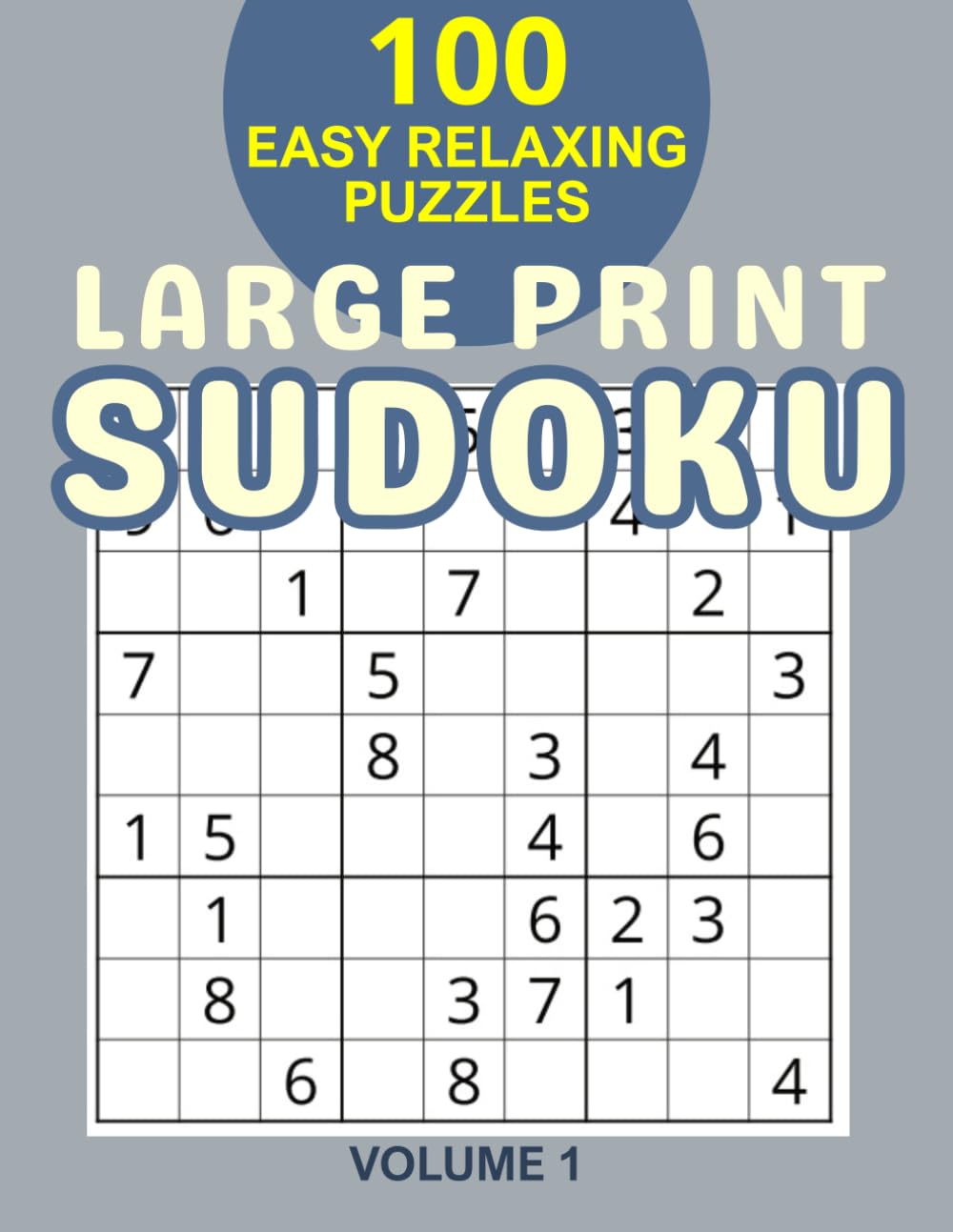 Large Print Easy Sudoku: 100 Relaxing Puzzles for Seniors - One Puzzle Per Page - Volume 1 (Extra Large Print Easy Puzzles)