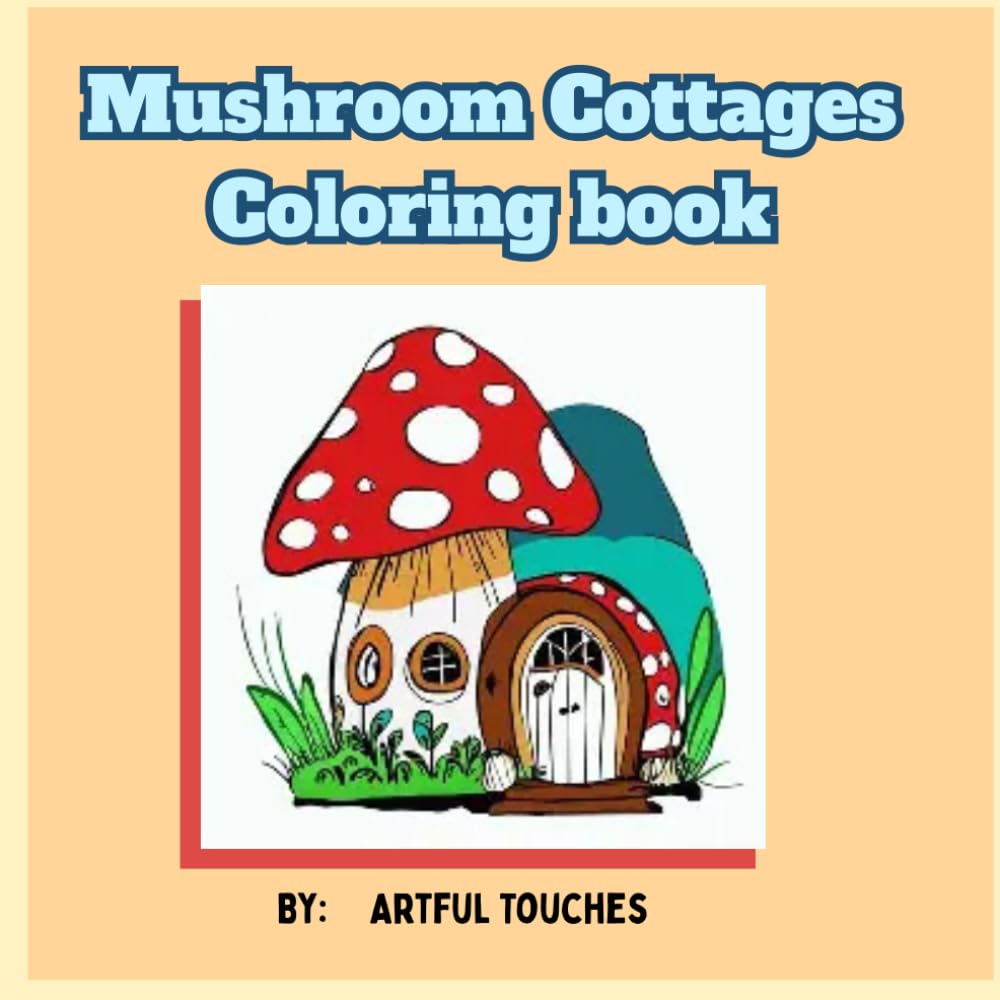 Mushroom Cottages Coloring Book: Relaxing Cozy Cottages Coloring Book