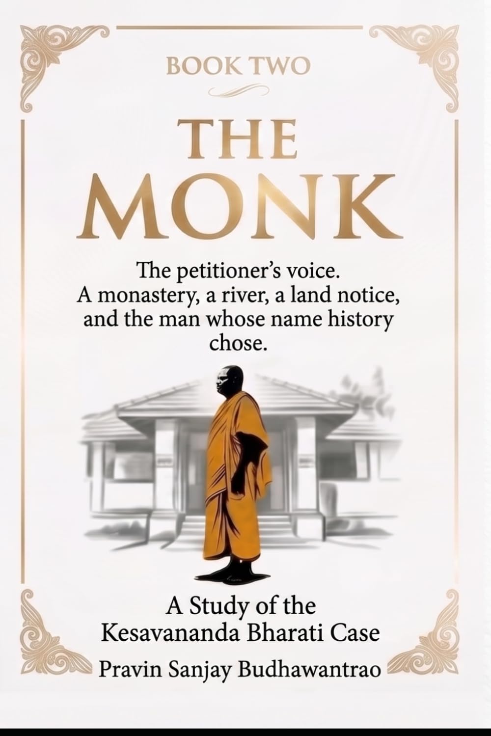 The Kesavananda Trilogy · Book 2 - The Monk (The Kesavananda Trilogy - the stick that bends but does not break)