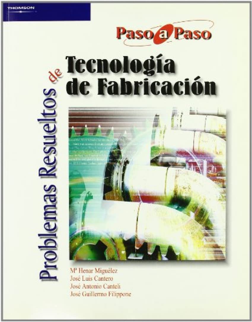 Problemas Resueltos de Tecnologia de Fabricacion (Ingeniería)