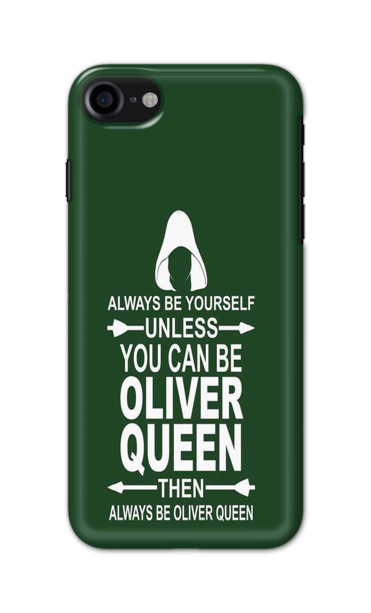 EmirumCases Always Be Yourself Unless You Can Be Oliver Queen Hard Printed Designer Case for Apple iPhone 8, A1863, A1905, A1906 Back Cover PSK1833