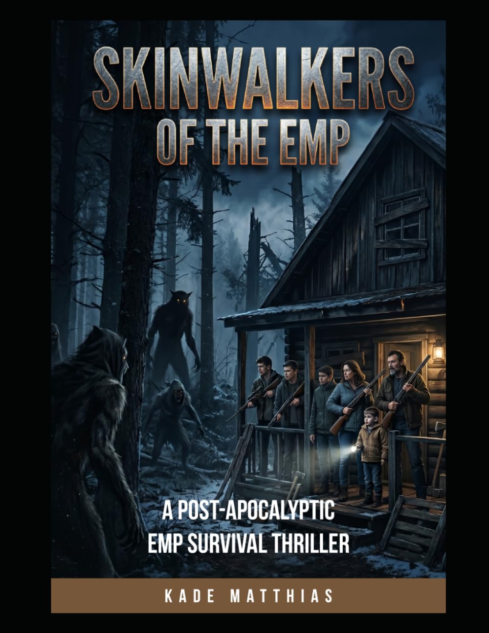Skinwalkers of the EMP: A Post-Apocalyptic EMP Survival Thriller