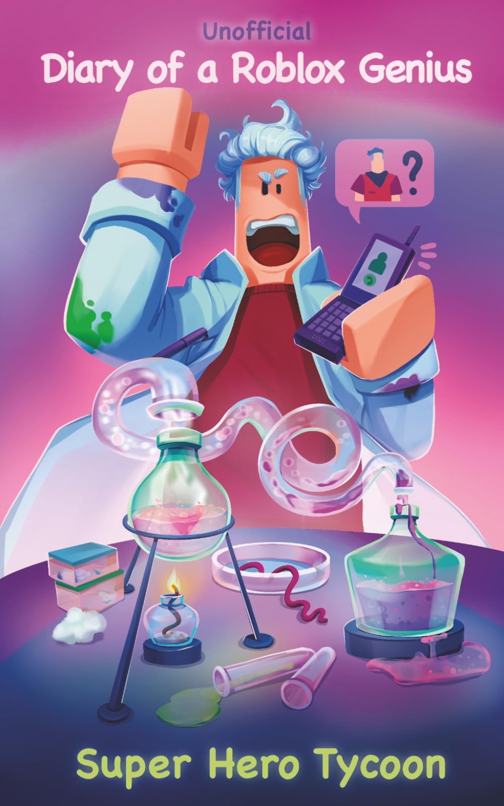 Unofficial Diary of a Roblox Noob: Super Hero Tycoon (Book 16) (Diary of a Roblox Noob - Unofficial Roblox Book Series for Kids)