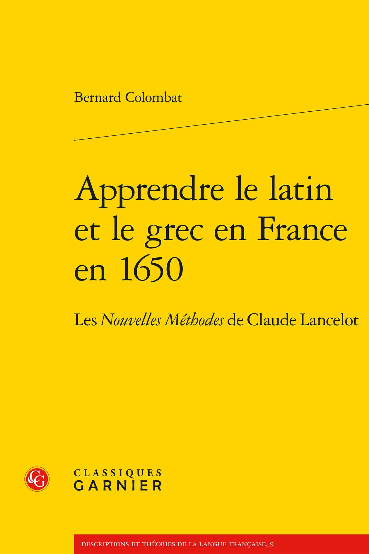 Apprendre le latin et le grec en France en 1650: Les Nouvelles Méthodes de Claude Lancelot: 5