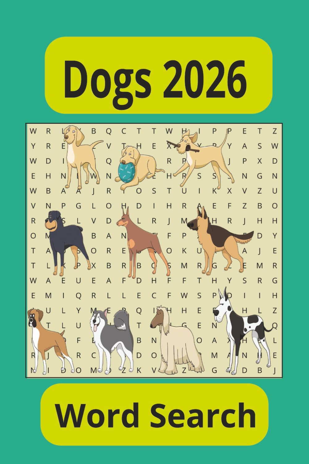 Dogs 2026 Word Search Puzzle Book: Word Searches with Easy to Read Print about Dogs and all things Canine 6x9 inches 50 pages with 25 Puzzles and 24 ... Gifts for Holidays , Vacations and Free Time