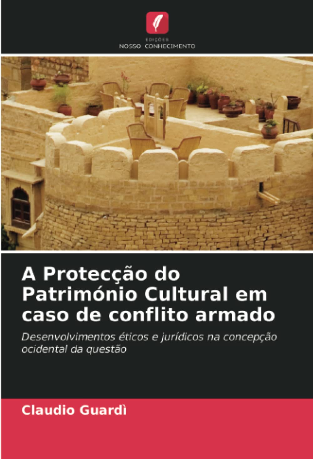 A Protecção do Património Cultural em caso de conflito armado: Desenvolvimentos éticos e jurídicos na concepção ocidental da questão