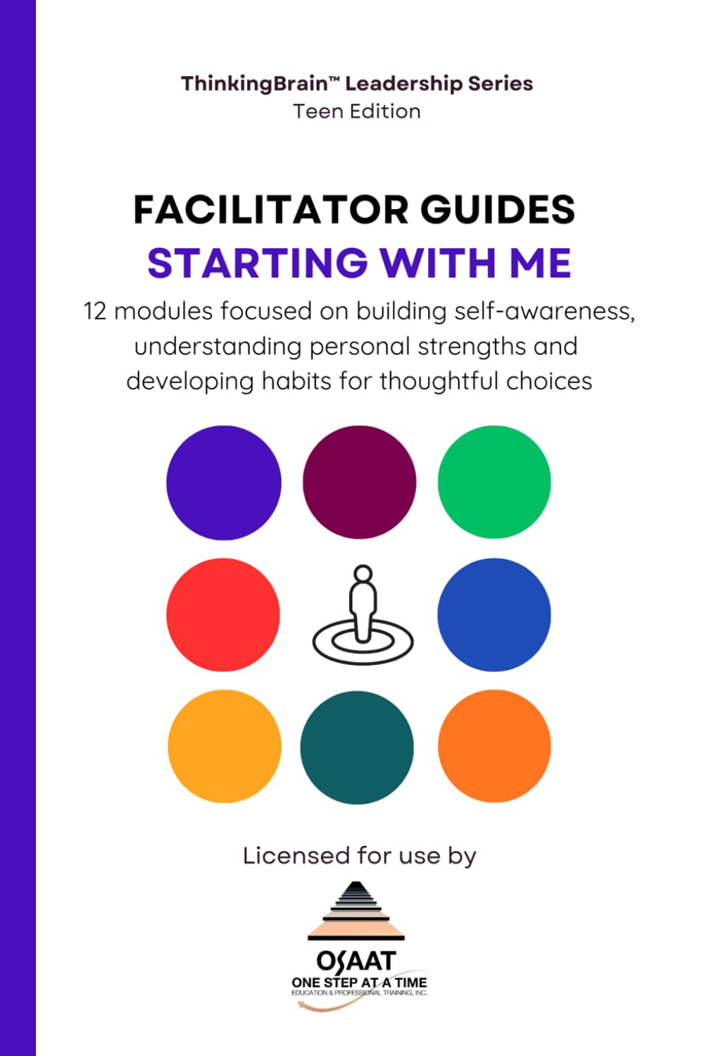 FACILITATOR GUIDE Starting With Me (ThinkingBrain™ Leadership Series (Teen Edition))
