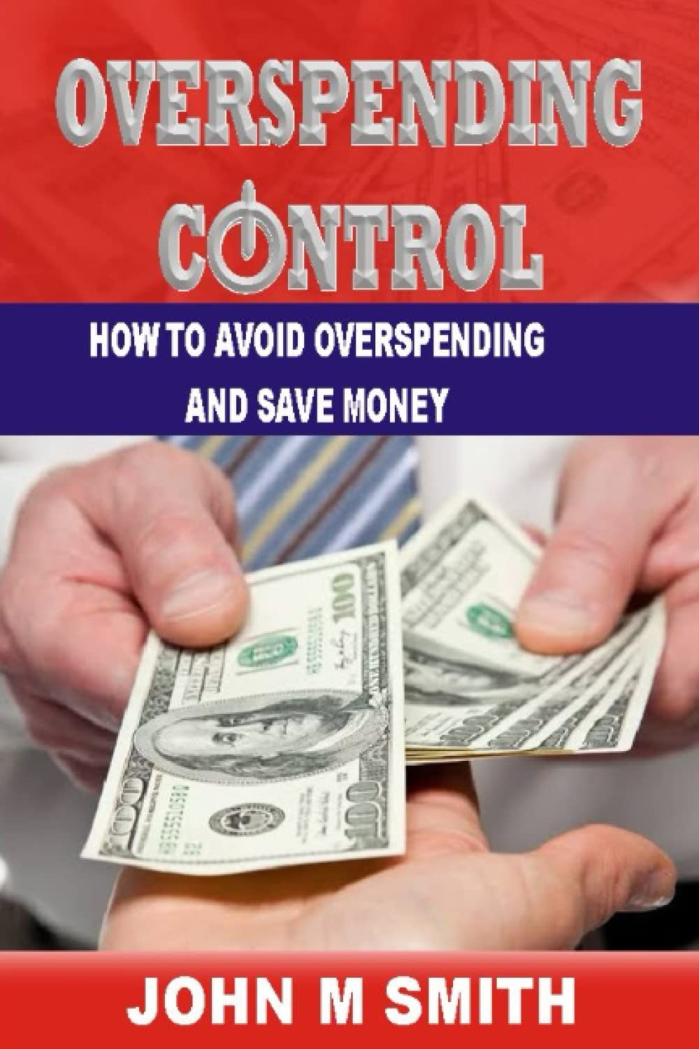 OVERSPENDING CONTROL: HOW TO AVOID OVER SPENDING AND SAVE MONEY (mindset 101)