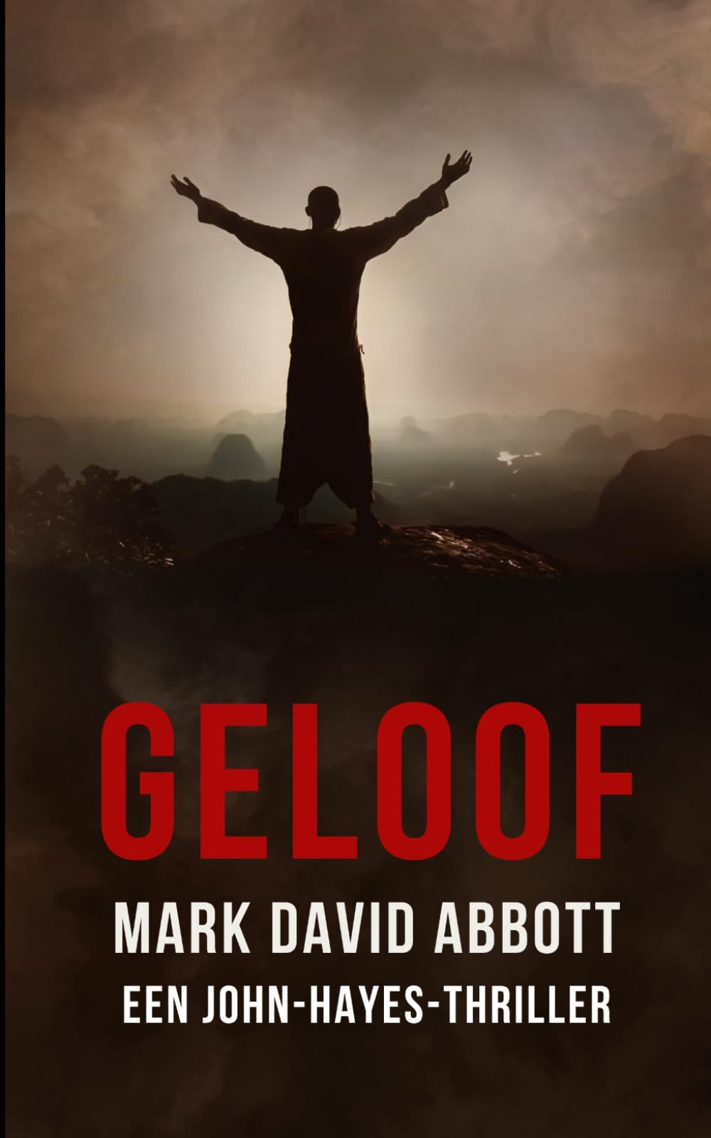 Geloof: Een John Hayes Thriller #8