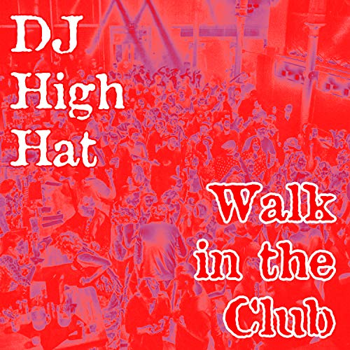 Play Walk in the Club by DJ High Hat on Amazon Music