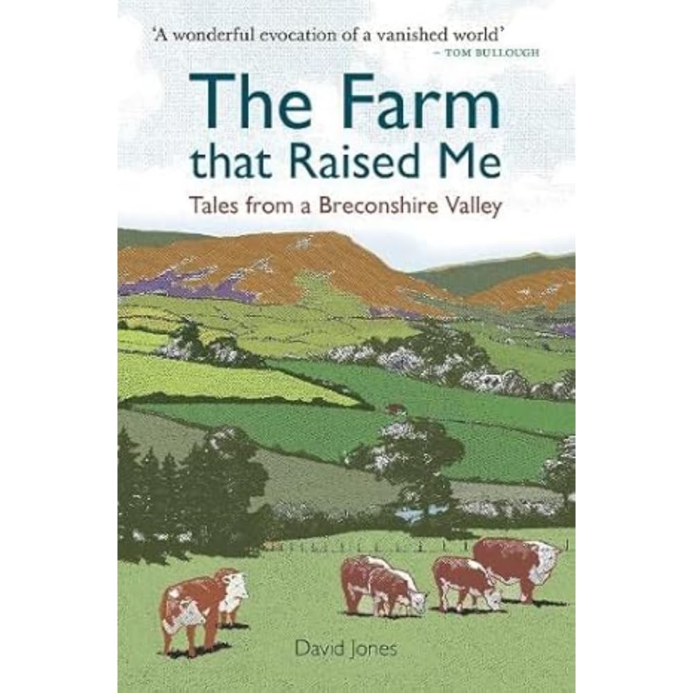 The Farm that Raised Me: Tales from a Breconshire Valley