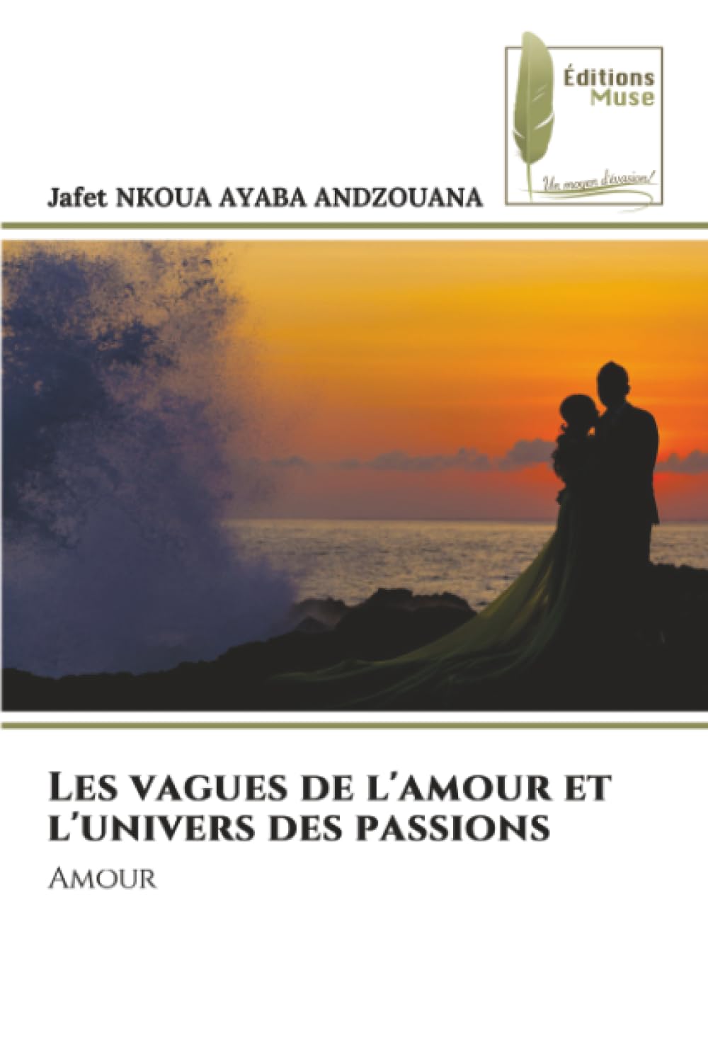 Les vagues de l'amour et l'univers des passions: Amour