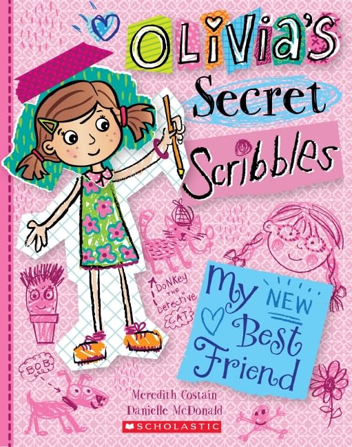 Olivia's Secret Scribbles #1: My New Best Friend