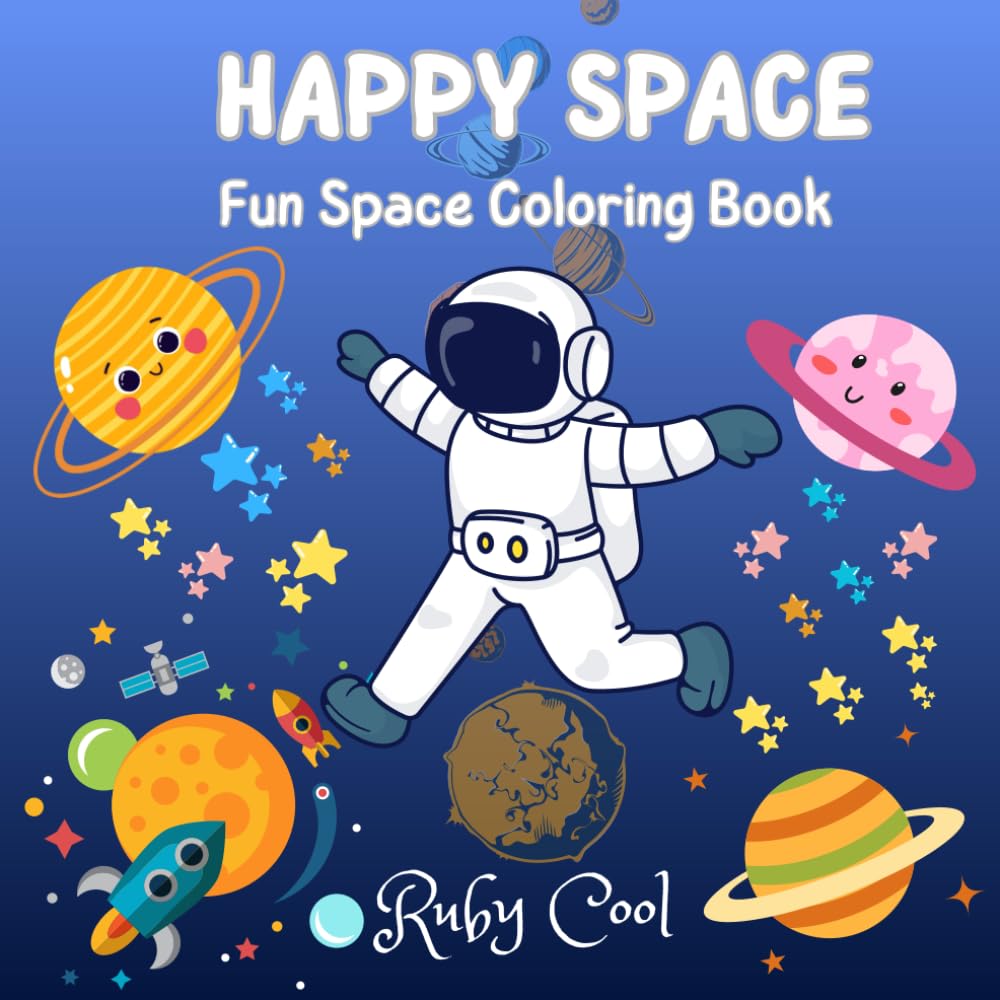 Happy Space: Fun Space Coloring Book for children to explore the world of space and develop their imagination while coloring. (Ruby Cool Coloring Books)