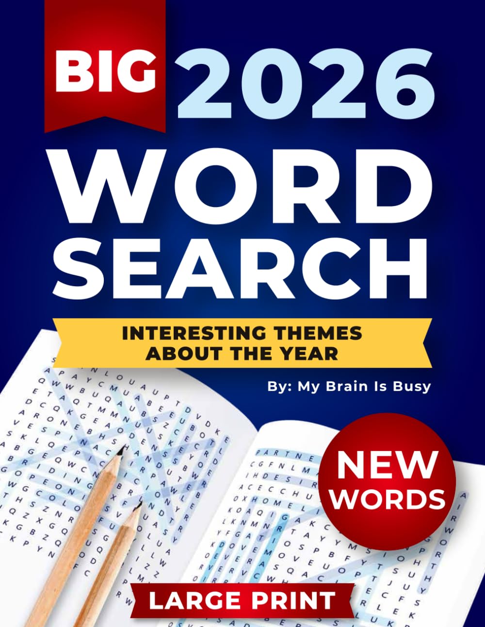 BIG 4000 New Words Word Search for Adults: 100+ Large Print Puzzles with Interesting Themes about the Year