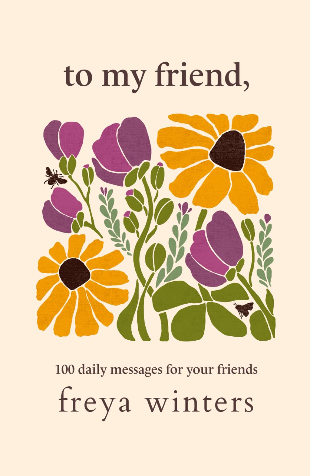 To My Friend, (Daily Messages For A Loved One)