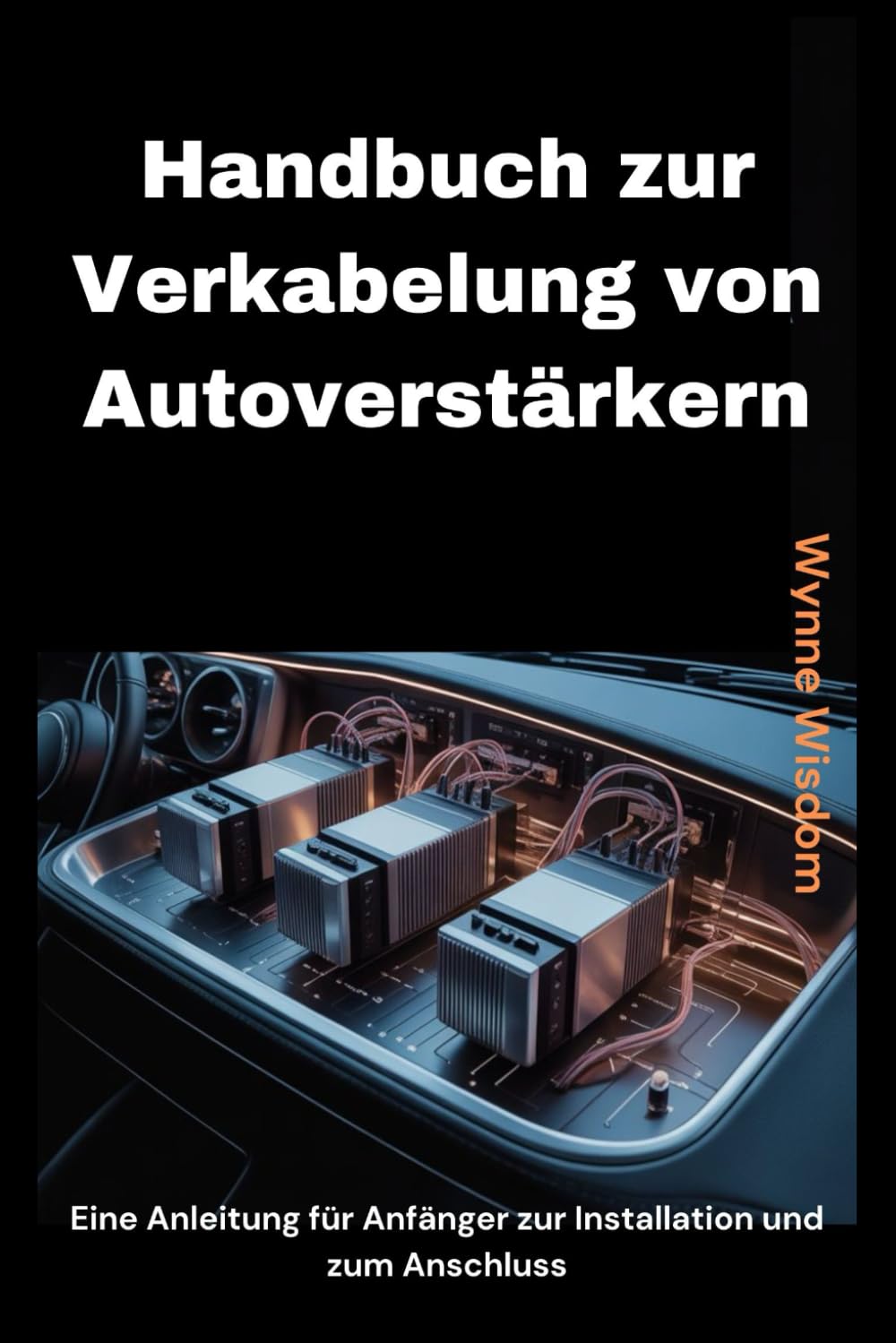 Handbuch zur Verkabelung von Autoverstärkern: Eine Anleitung für Anfänger zur Installation und zum Anschluss