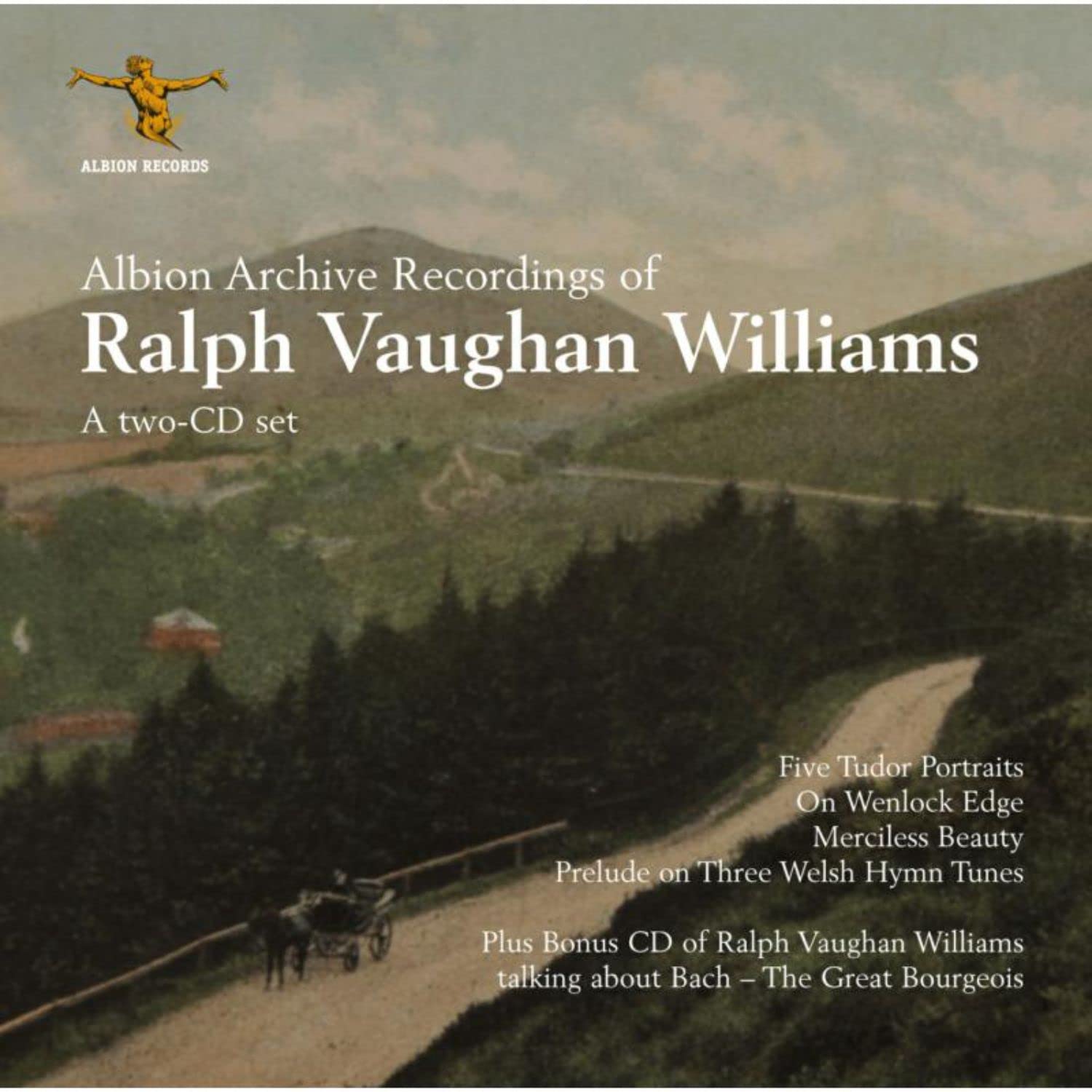 Albion Archive Recordings of Ralph Vaughan Williams: On Wenlock Edge; Merciless Beauty; Prelude on Three Welsh Hymn Tunes; Five Tudor Portraits
