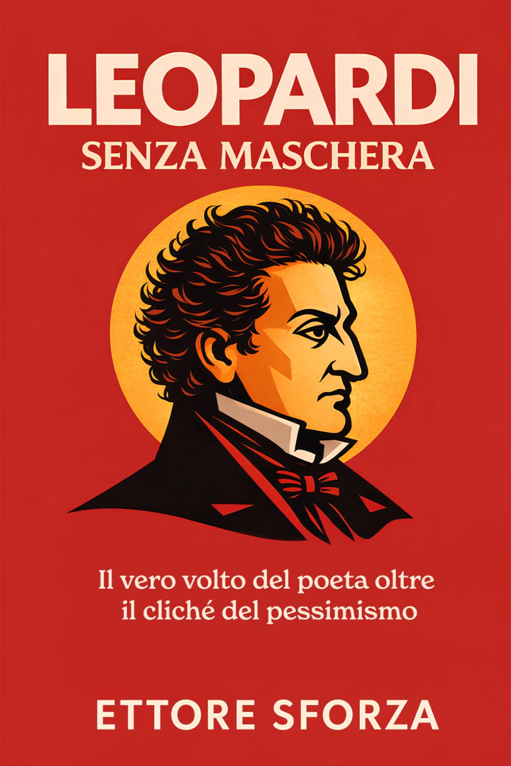 Leopardi senza maschera: Il vero volto del poeta oltre il cliché del pessimismo