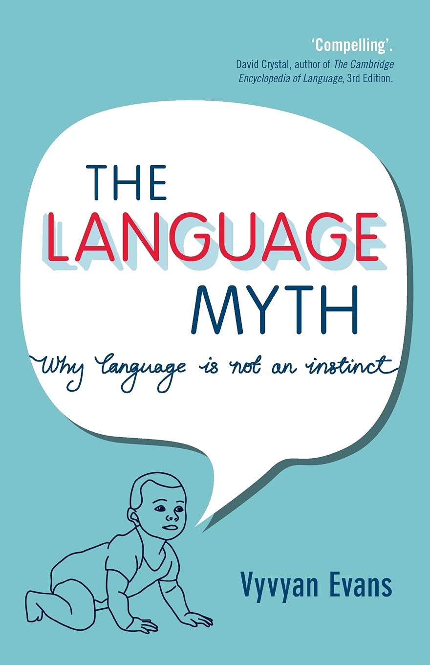 The Language Myth: Why Language Is Not An Instinct - Evans, Vyvyan