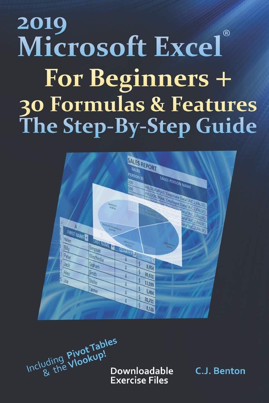 2019 Microsoft Excel For Beginners + 30 Formulas & Features The Step-By-Step Guide: 1 (The Excel 2019 Step-By-Step Series)