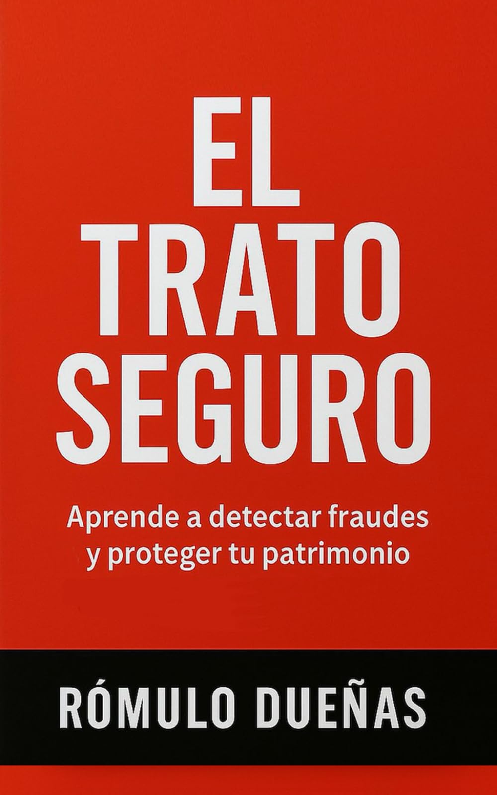 EL TRATO SEGURO: Aprende a detectar fraudes y proteger tu patrimonio