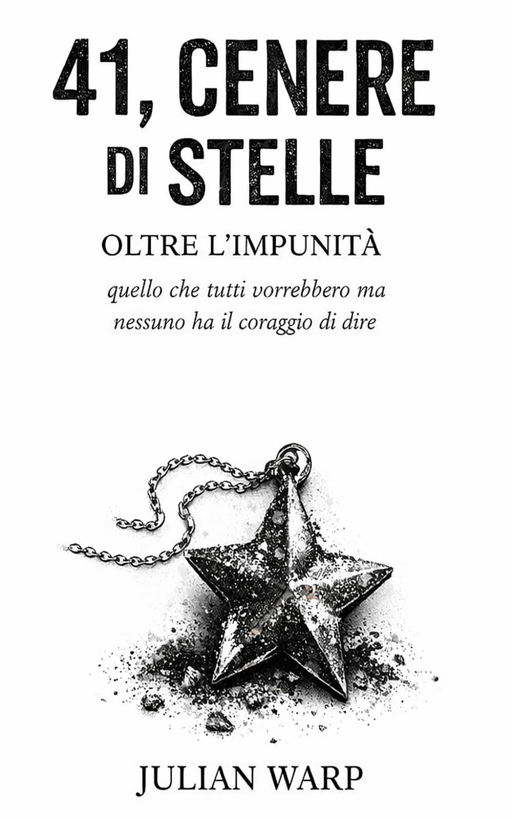 41. CENERE DI STELLE: OLTRE L'IMPUNITA'