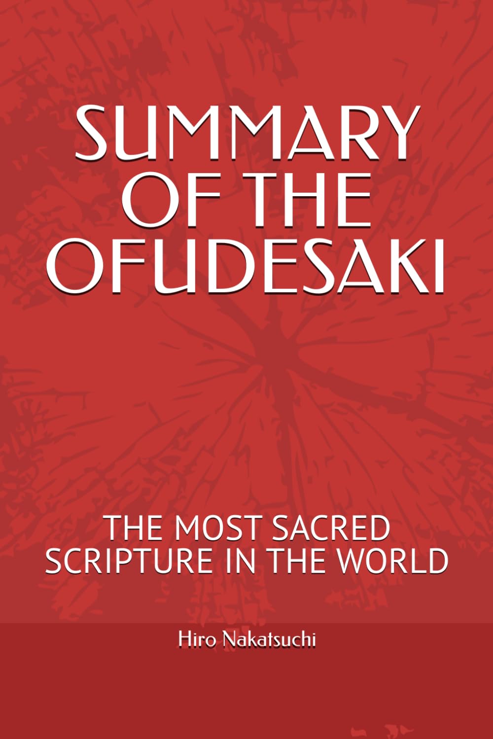 SUMMARY OF THE OFUDESAKI: THE MOST SACRED SCRIPTURE IN THE WORLD