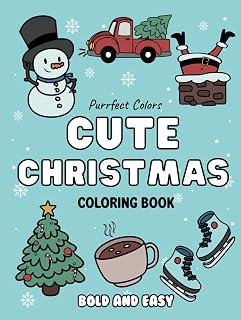 Cute Christmas Coloring Book for Adults: 50 Bold and Easy Pages for Cozy and Relaxing Holiday Season. Simple Christmas Coloring Book for Kids and Adults