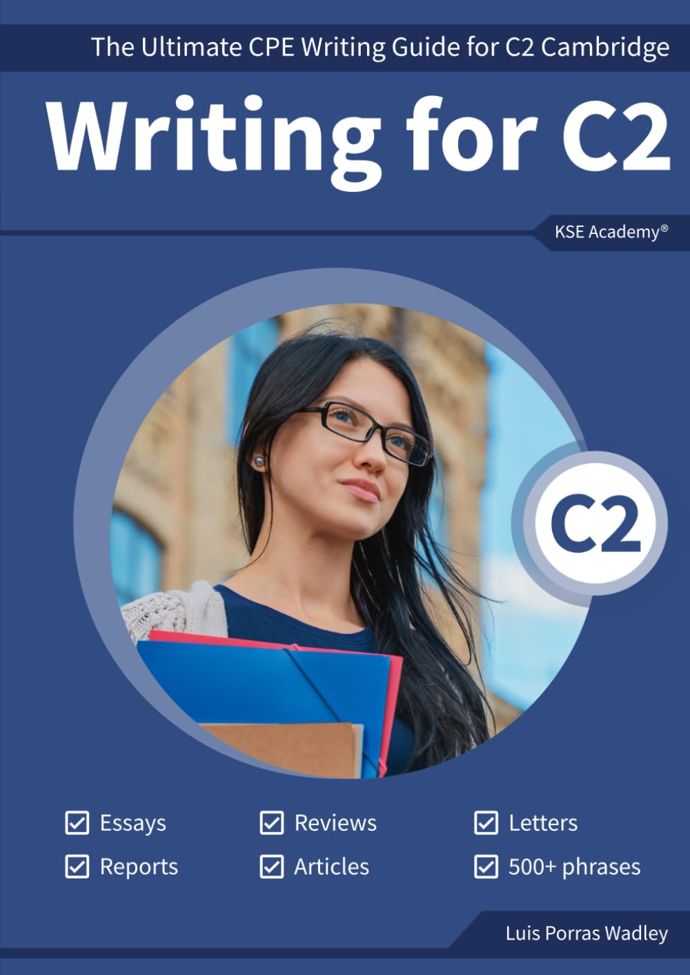 Writing C2: The Ultimate CPE Writing Guide for C2 Cambridge : Porras ...