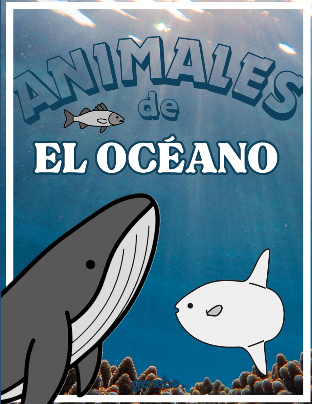 Animales del océano – Libro de colorear para niños: Dibujos fáciles y divertidos de ballenas, delfines, tiburones y más | Para niños de 3 a 7 años