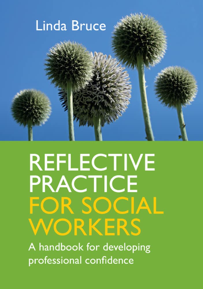 Reflective Practice for Social Workers:: A Handbook For Developing Professional Confidence
