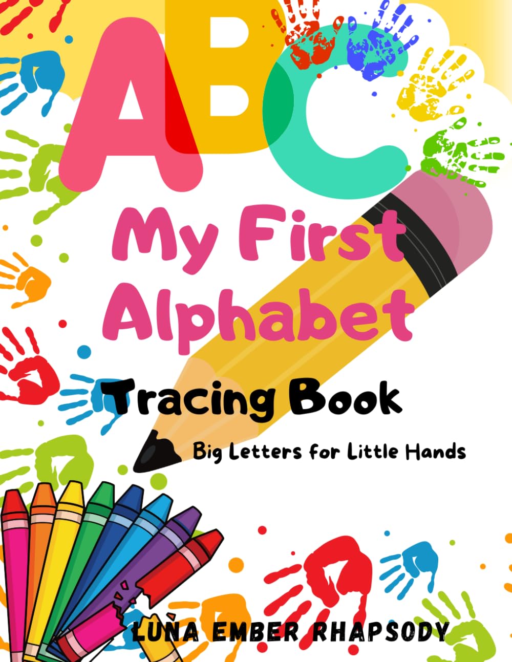 My First Alphabet Book: Big Letters for Little Hands