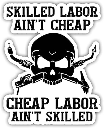 Paquete de 3 calcomanías de mano de obra calificada "Ain't Cheap Labor Ain't Skilled", calcomanías de soldador de calavera con cita de trabajador de