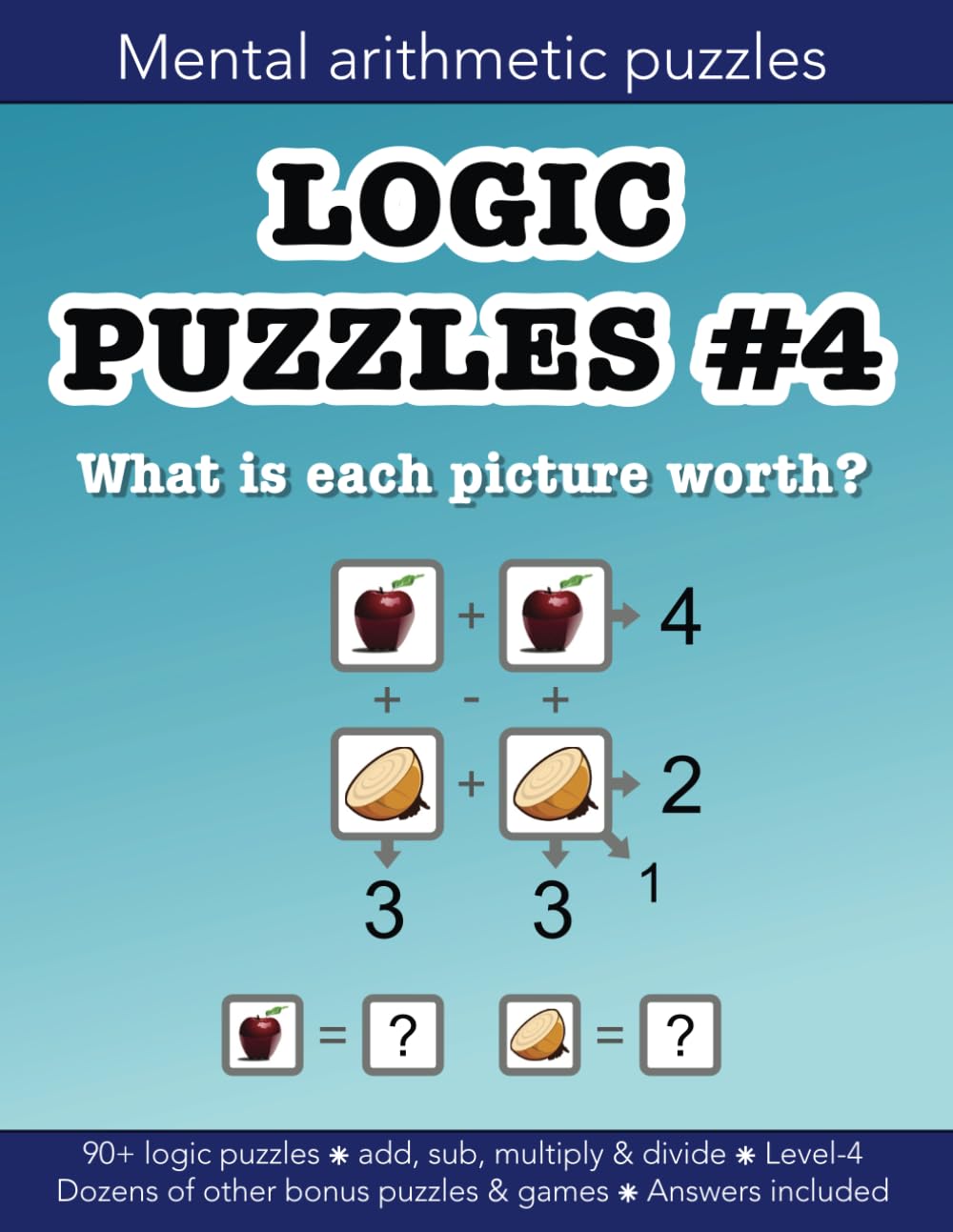 Logic Puzzles 4 mental arithmetic number puzzles and other games: 90+ puzzle grids and dozens of other fun activities: Education resources by Bounce Learning Kids