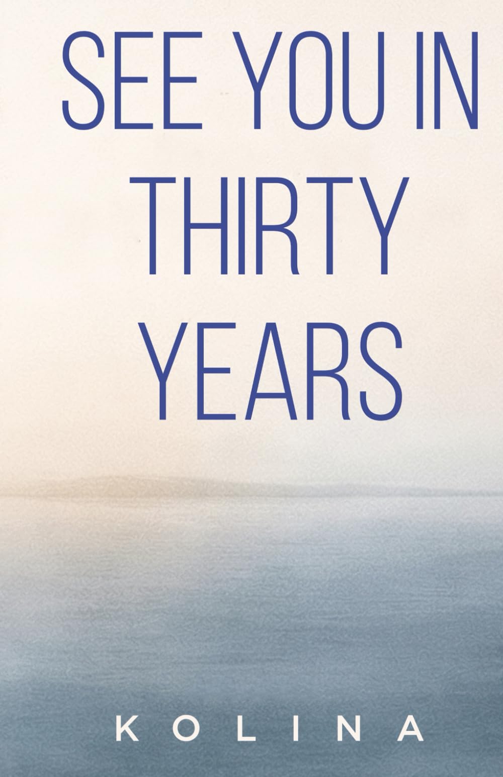 SEE YOU IN THIRTY YEARS