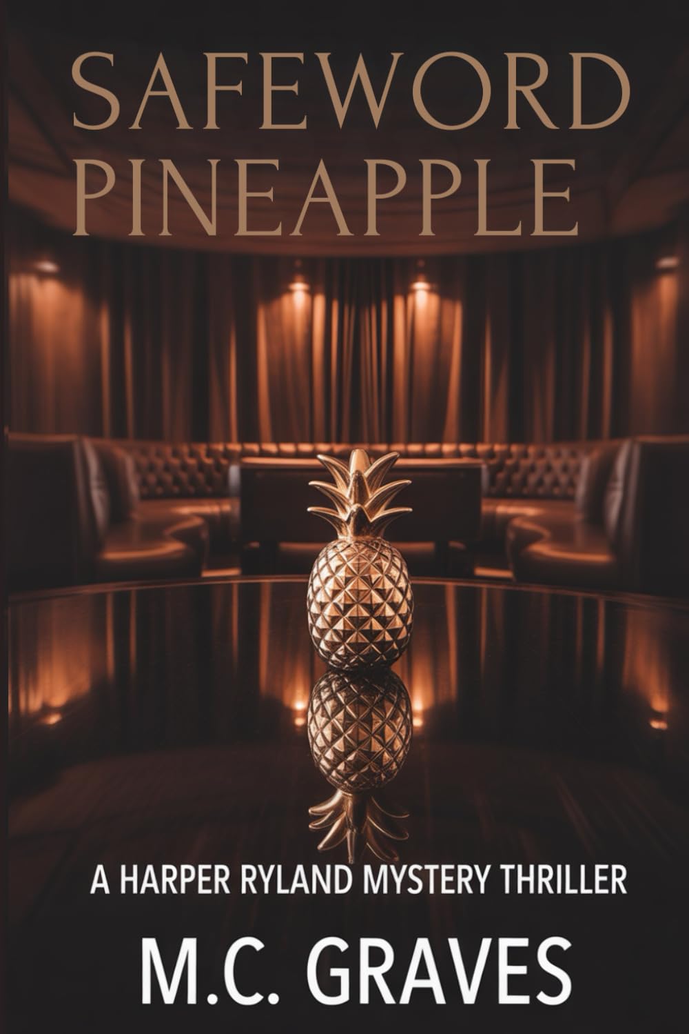 Safeword Pineapple: A Harper Ryland Mystery Thriller (The Safeword Series: A Harper Ryland Psychological Mystery Collection)