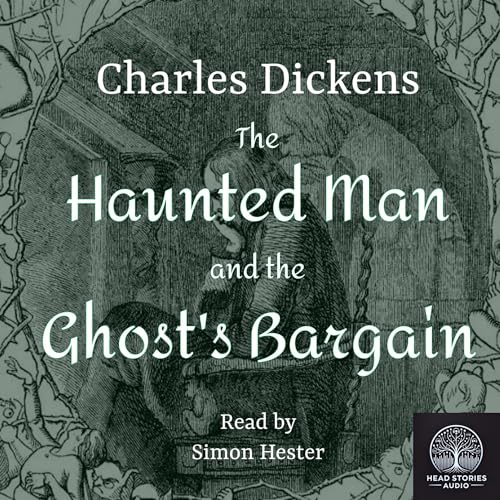 Page de couverture de The Haunted Man & the Ghost’s Bargain (Annotated)