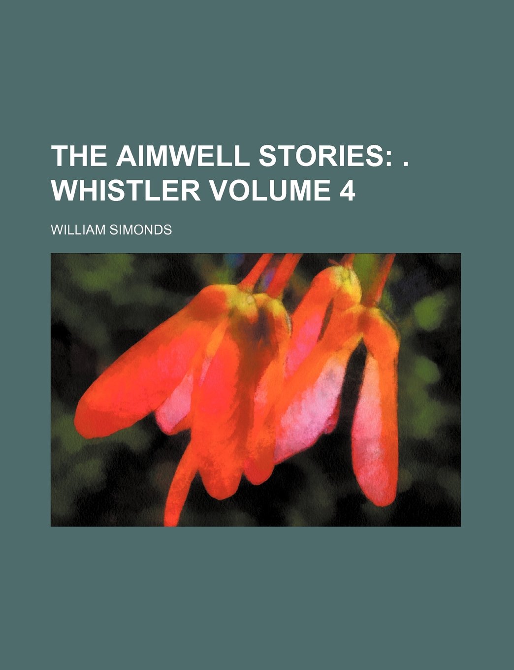 The Aimwell Stories Volume 4; . Whistler