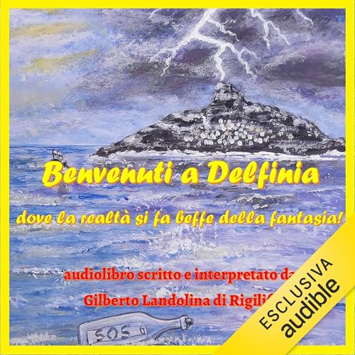 Benvenuti a Delfinia Audiolibro Por Gilberto Landolina di Rigilifi arte de portada