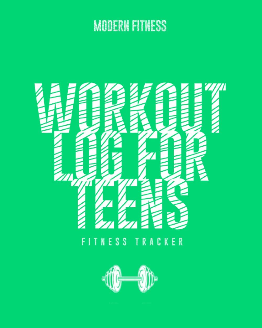 Workout Log For Teens: Fitness Tracker, Water Tracker and Training Journal