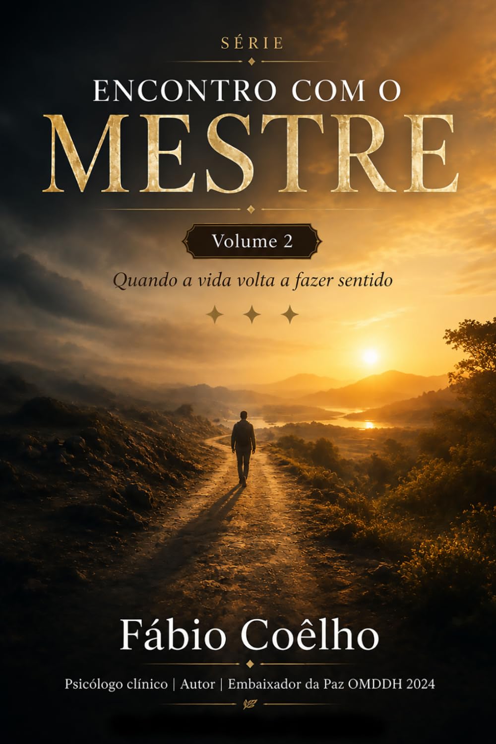 ENCONTRO COM O MESTRE: Quando a vida volta a fazer sentido