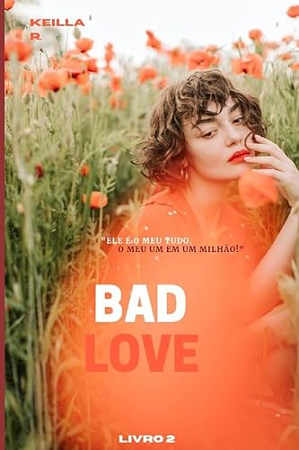 BAD LOVE 2: Ele é o meu tudo. O meu um em um milhão!