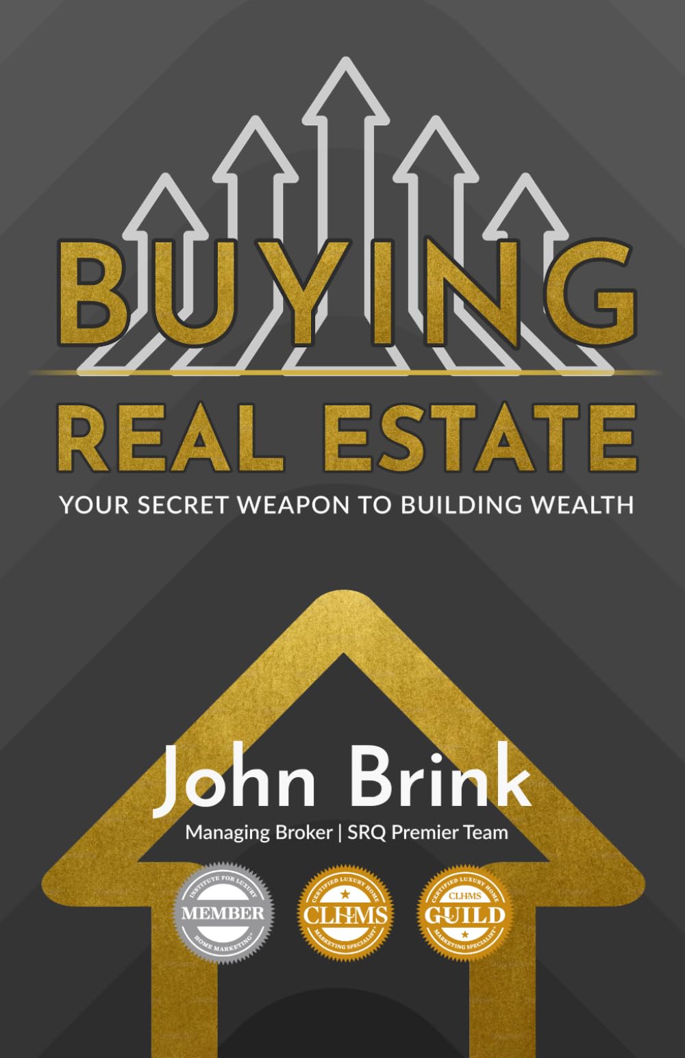 Buying Real Estate: Your Secret Weapon to Building Wealth