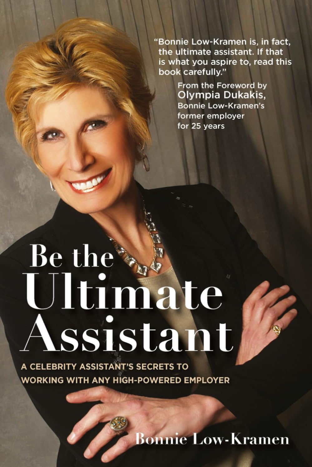 Be the Ultimate Assistant: A celebrity assistant's secrets to working with any high-powered employer Paperback – August 12, 2012