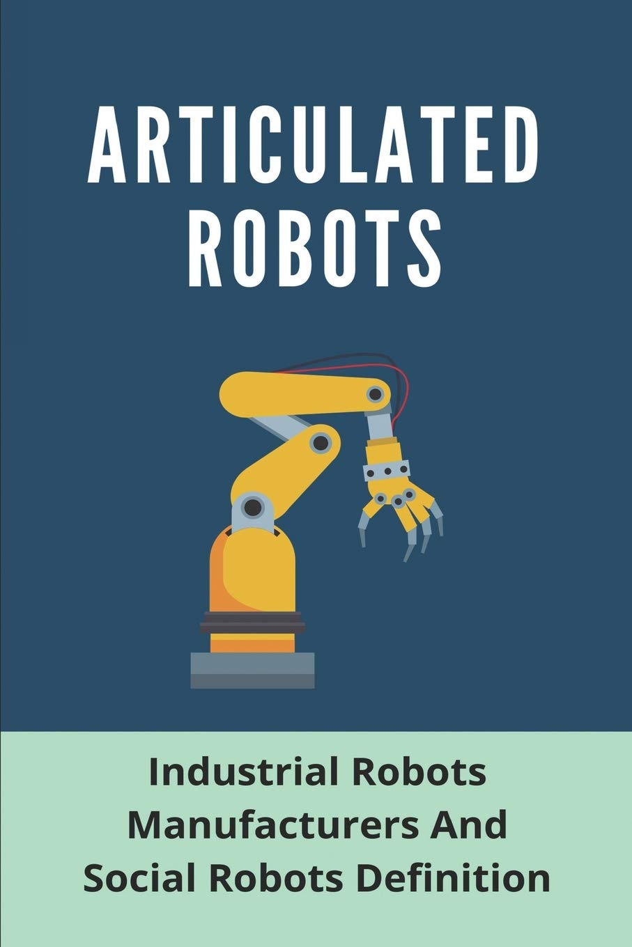 Buy Articulated Robots Industrial Robots Manufacturers And Social