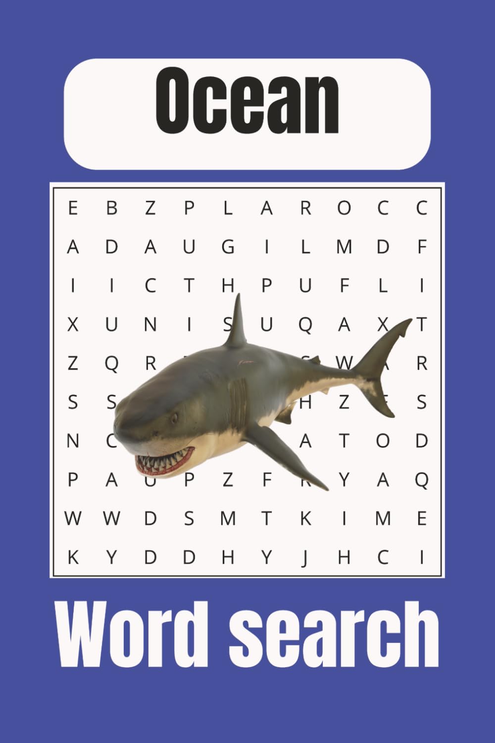 Ocean Word Search Puzzle Book: Dive Into the Deep – Word Search Fun with Whales, Sharks, and Dolphins and More | 6x9 inches, 110 Pages | 50 + Puzzles.. Gift for Vacations, Holidays and Educational!