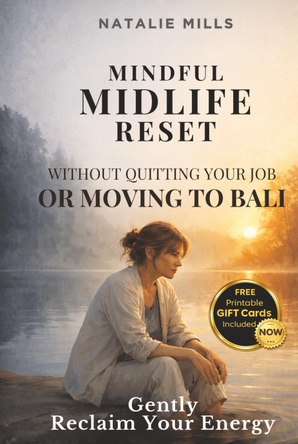 Mindful Midlife Reset: Without Quitting Your Job or Moving to Bali – Gentle Strategies to Reclaim Calm, Beat Burnout & Find Yourself Again (Boundaries & Breakthroughs)